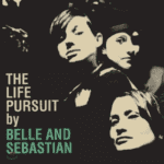 The Life Pursuit de Belle and Sebastian, uma obra-prima