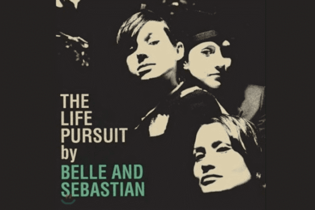 The Life Pursuit de Belle and Sebastian, uma obra-prima