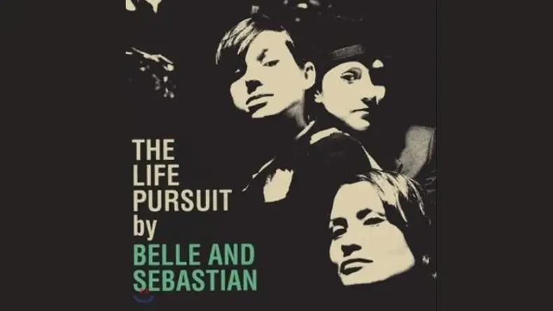 The Life Pursuit de Belle and Sebastian, uma obra-prima