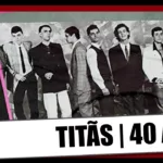 Os 40 anos da estreia dos Titãs