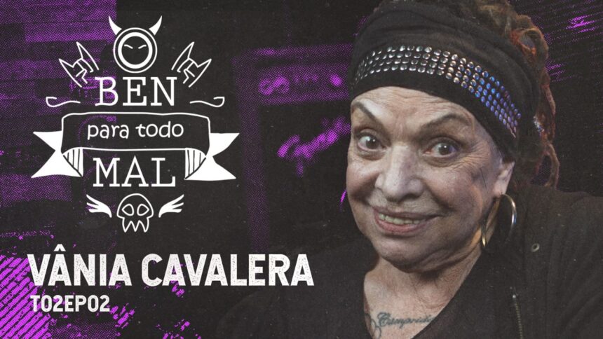 Card O bem para todo mal episódio Vânia Cavalera
