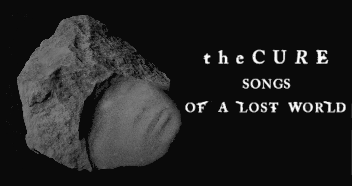 The Cure: Songs of a Lost World