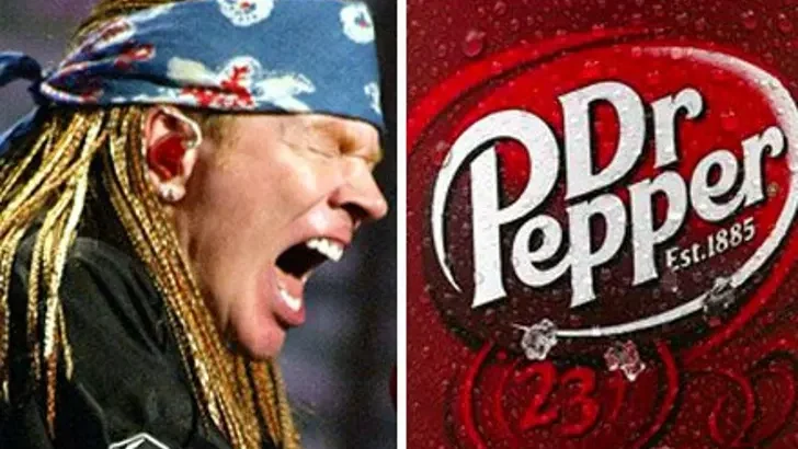 Axl Rose vs Dr. Pepper.
