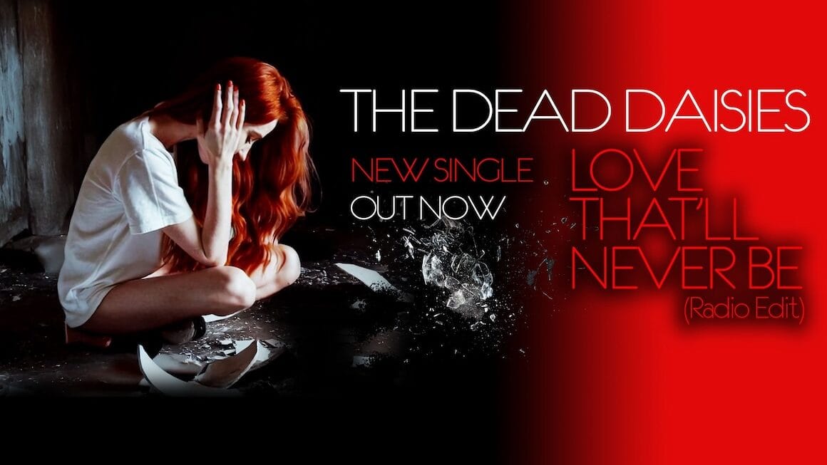 The Dead Daisies lançam novo single “Love That’ll Never Be”
