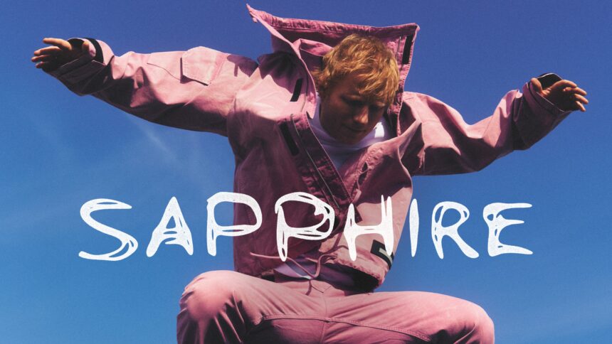 Ed Sheeran - Sapphire