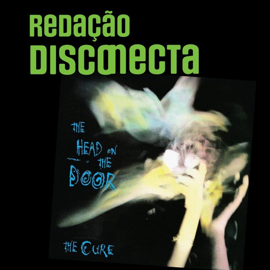Capa do Redação Disconecta especial The Head On The Door do The Cure.