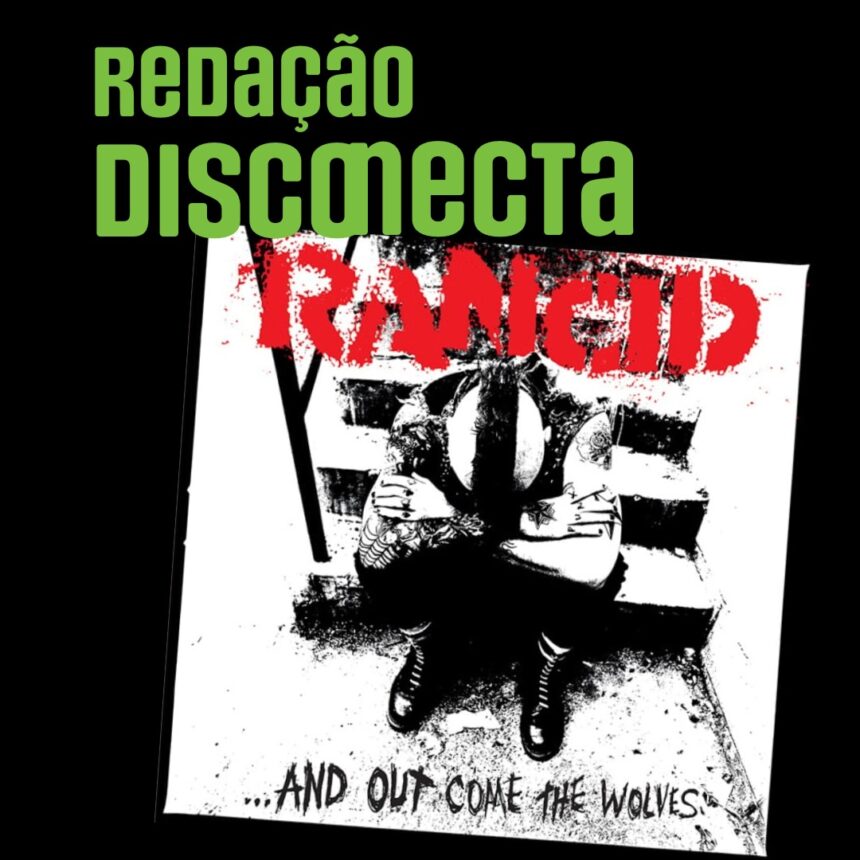 Capa Redação Disconecta especial "...And Out Come The Wolves" do Rancid.