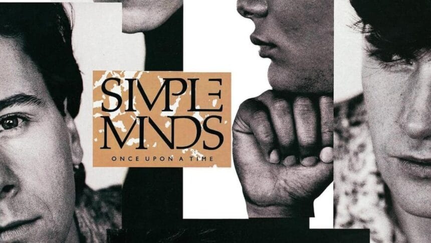 Simple Minds Once Upon a Time.