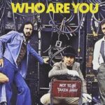 The Who/Who Are You.