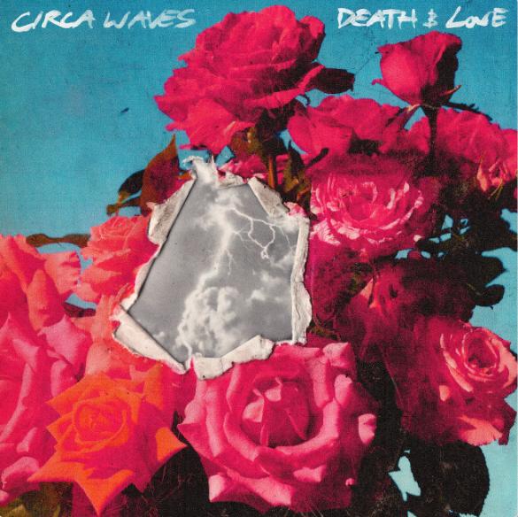 Circa Waves – "Death & Love P.2"