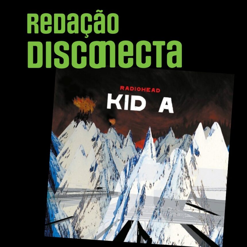 Thumb Redação Disconecta especial 25 ano de "Kid A" do Radiohead.
