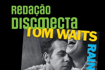 Thumb do Redação DISCONECTA sobre os 40 anos de "Rain Dogs" de Tom Waits.