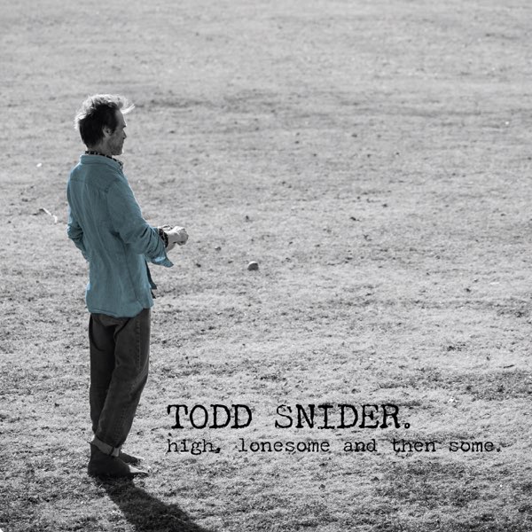 Todd Snider – "HIGH, LONESOME AND THEN SOME"