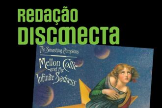 Capa Redação DISCONECTA 086 sobre 30 anos de Mellon Collie do Smashing Pumpkins.