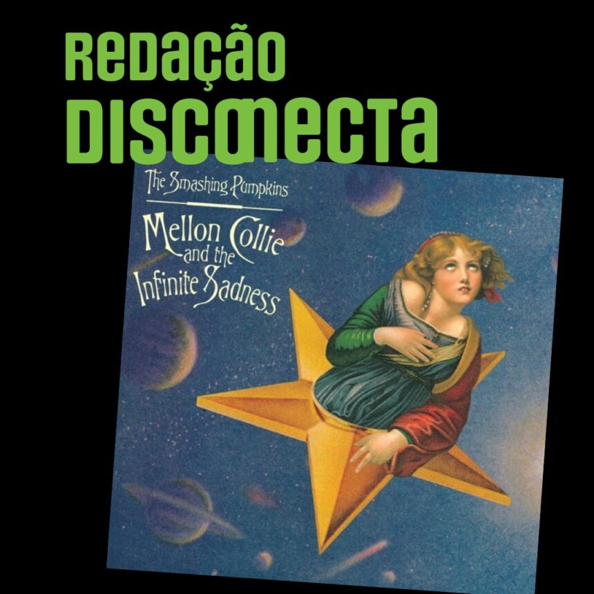 Capa Redação DISCONECTA 086 sobre 30 anos de Mellon Collie do Smashing Pumpkins.