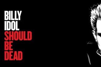 Billy Idol Should Be Dead