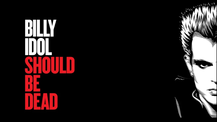 Billy Idol Should Be Dead