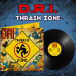 D.R.I. Thrash Zone.