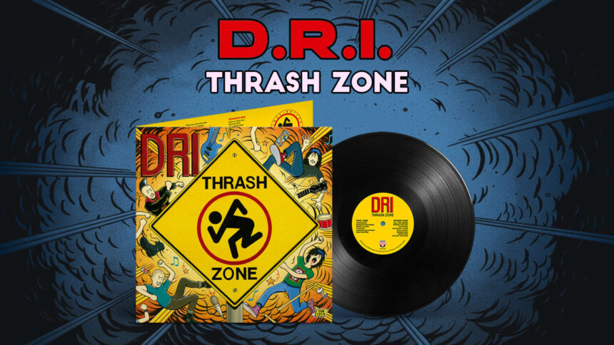 D.R.I. Thrash Zone.