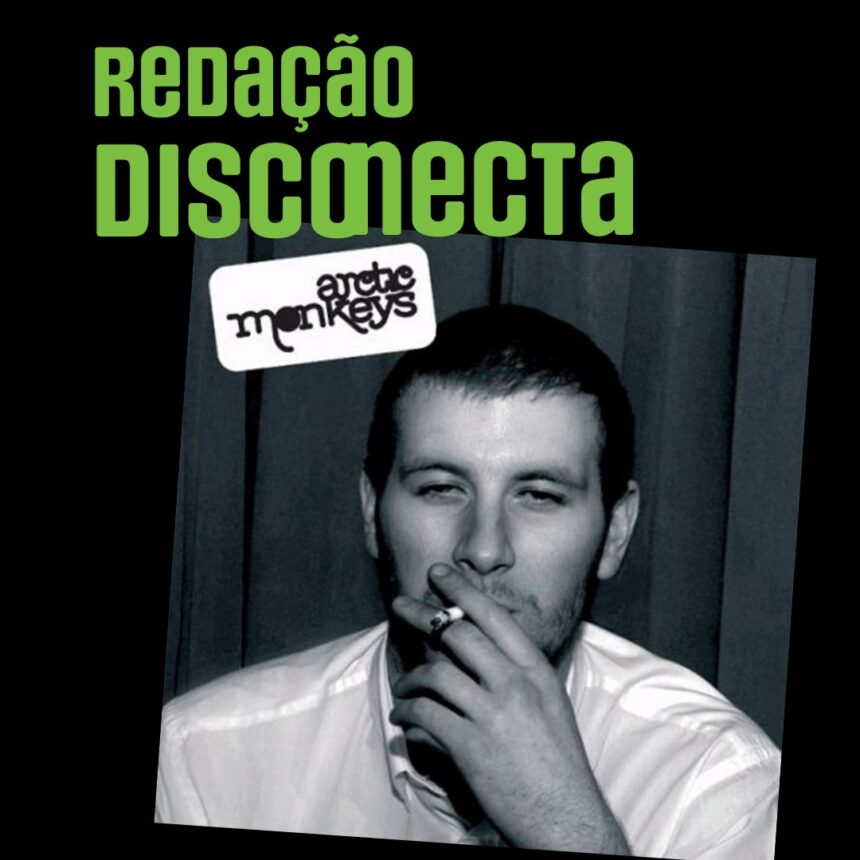 Thumb episódio podcast Redação DISCONECTA sobre "Whatever People Say I Am, That's What I'm Not".